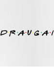 Puodelis Draugai Puodelis Draugai